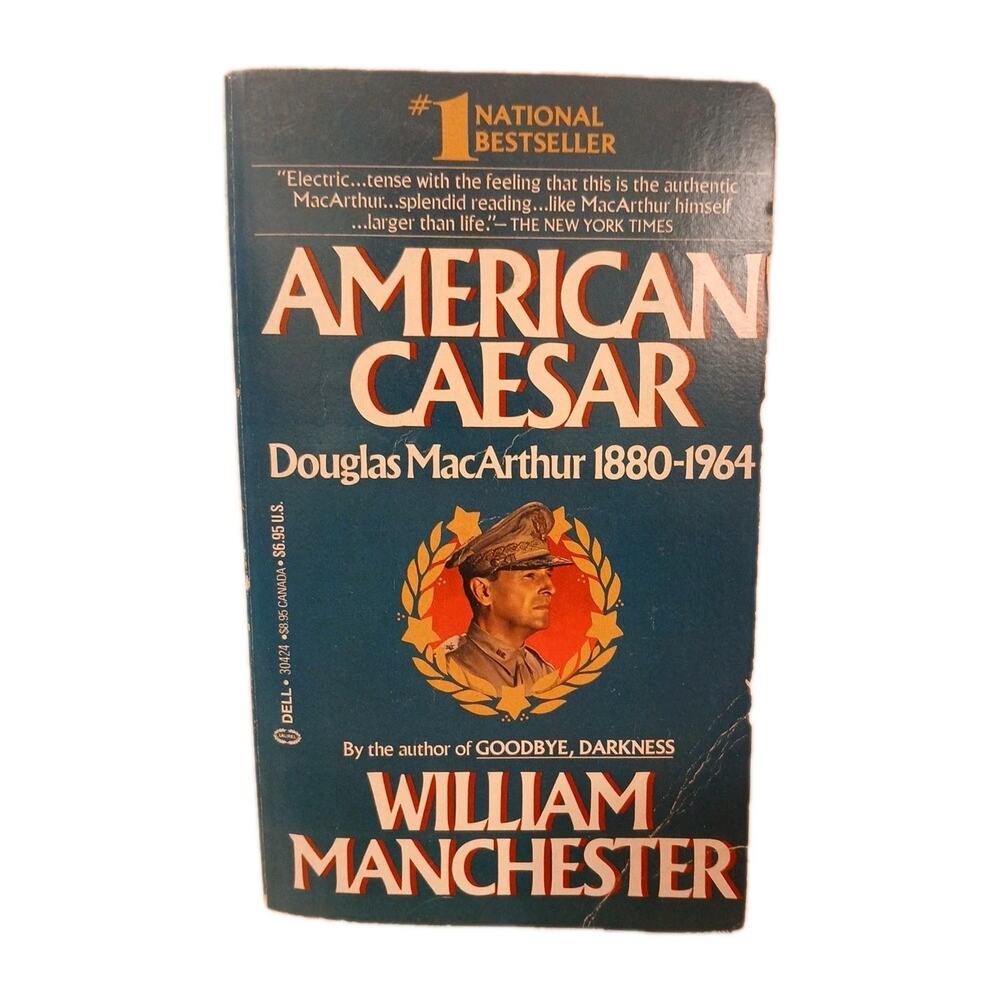American Caesar: Douglas MacArthur 1880-1964, by William Manchester